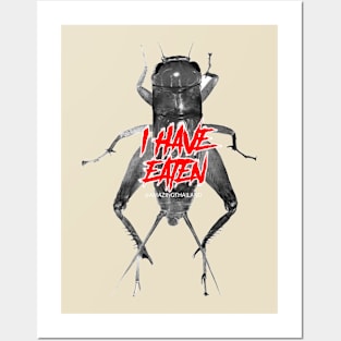 I have eaten CRICKET BUG Posters and Art